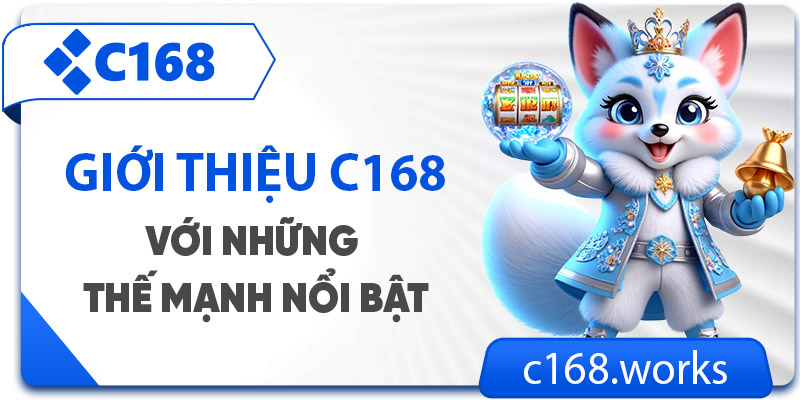 Sân chơi giải trí trực tuyến C168 đỉnh cao
